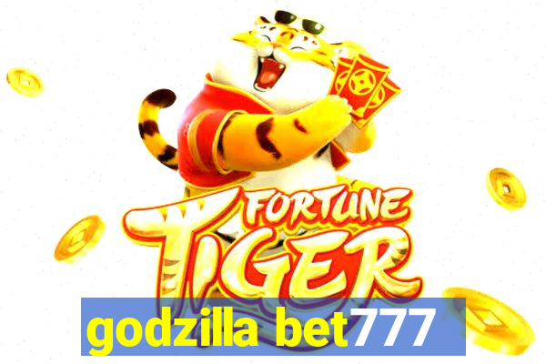 godzilla bet777